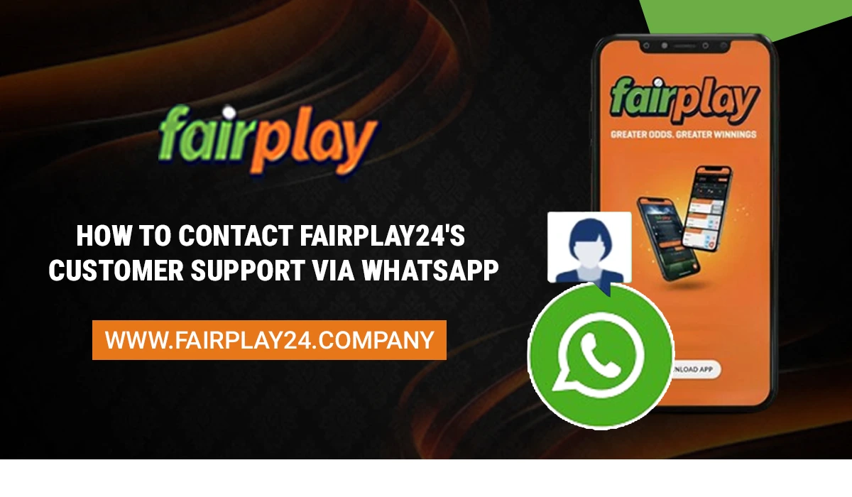 How to Contact Fairplay24’s Customer Support via WhatsApp